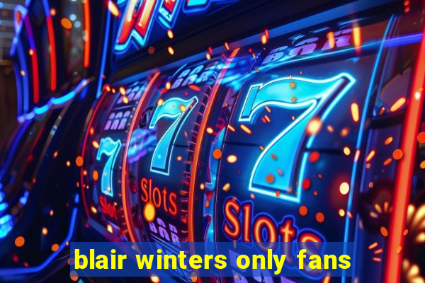 blair winters only fans